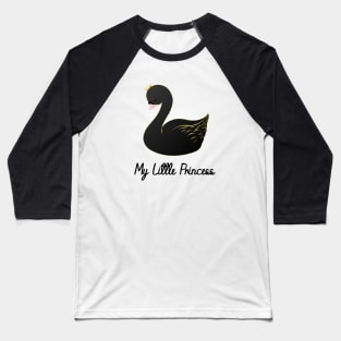 My little princess black swan Baseball T-Shirt